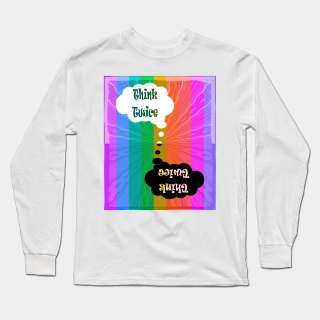 Think Twice / save the planet Long Sleeve T-Shirt by PlanetMonkey